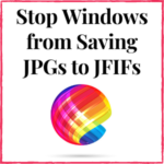 Stop Windows from Saving JPGs to JFIFs